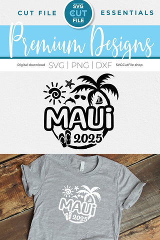Maui Hawaii svg - 2025 Maui Hawaiian Vacation or Trip Design SVG SVG Cut File 