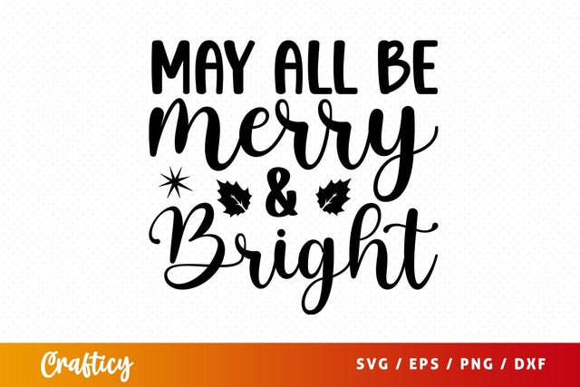 May all be merry & bright SVG Design SVG Designangry 