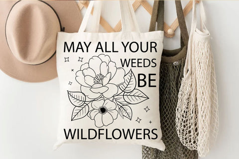 May all your weeds be wildflowers SVG Design SVG Regulrcrative 