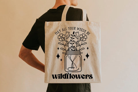 May All Your Weeds Be Wildflowers SVG SVG CraftLabSVG 
