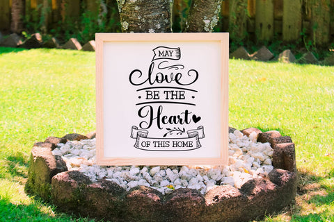 May Love Be the Heart I Family Sign SVG I Farmhouse SVG SVG Happy Printables Club 