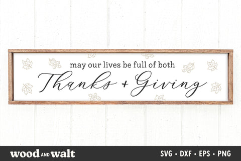 May Our Lives Be Full Of Both Thanks And Giving SVG | Fall Sign SVG SVG Wood And Walt 