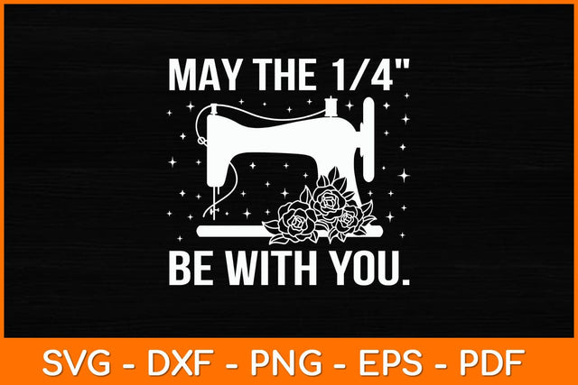 May the 14th Be with You - Funny Sewer Sewing Quilting Svg File SVG artprintfile 