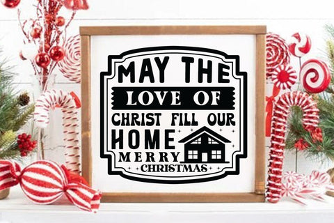 May the love of christ fill our home merry christmas SVG Angelina750 