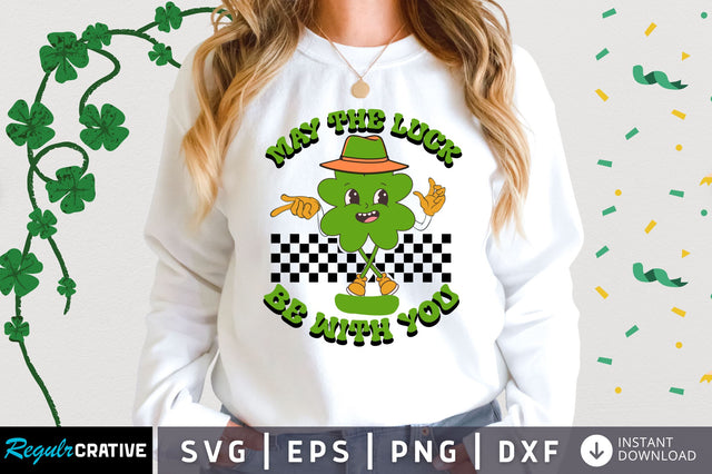 may the luck be with you svg design SVG Regulrcrative 