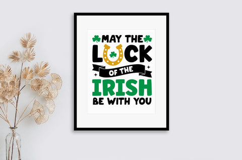 May The Luck Of The Irish Be With You SVG Design SVG Designangry 