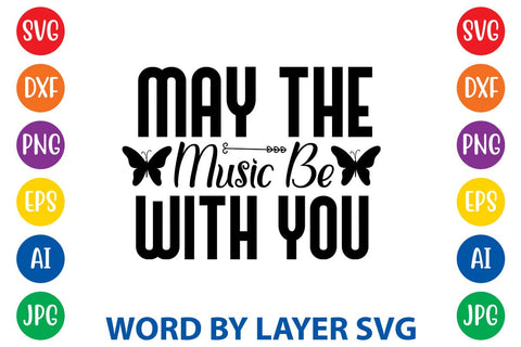 May The Music Be With You SVG DESIGN SVG Rafiqul20606 