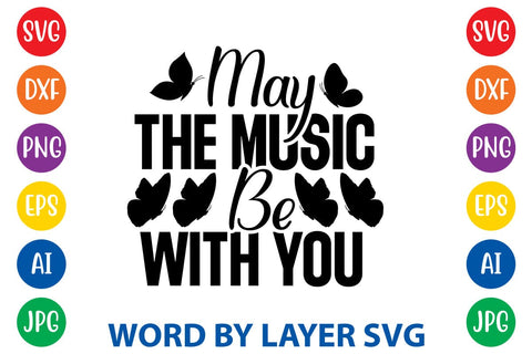 May The Music Be With You svg design SVG Rafiqul20606 