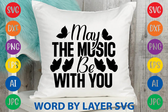 May The Music Be With You svg design SVG Rafiqul20606 