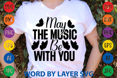 May The Music Be With You svg design SVG Rafiqul20606 