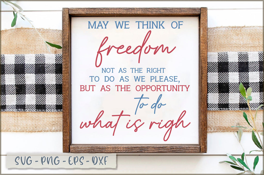 Please Think May we think of freedom not as the right to do as we please, but as the ...