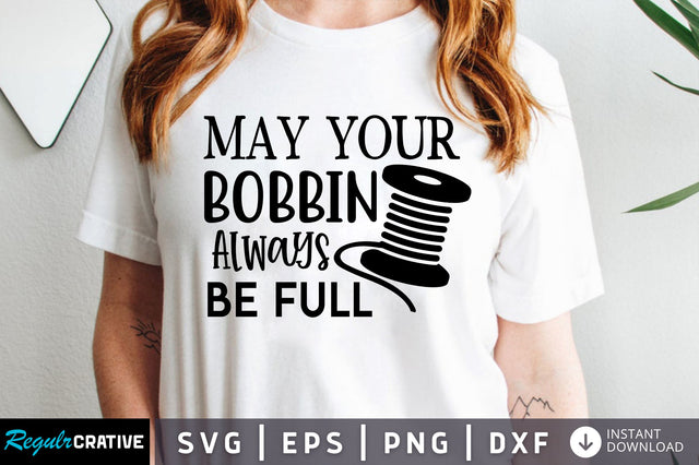 May your bobbin always be full SVG design SVG Regulrcrative 