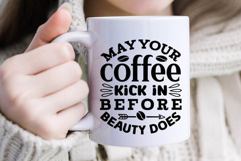 May Your Coffee Kick In Before Beauty Does SVG Angelina750 