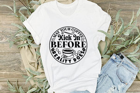 May Your Coffee Kick In Before Reality Does SVG Angelina750 