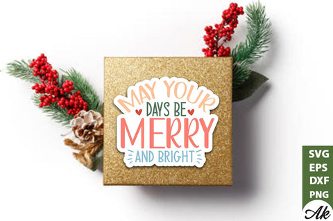 May your days be merry and bright Stickers Design SVG akazaddesign 