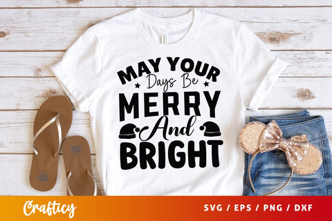 May your days be merry and bright SVG Design SVG Designangry 