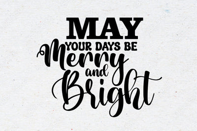 May Your Days Be Merry and Bright SVG orpitasn 