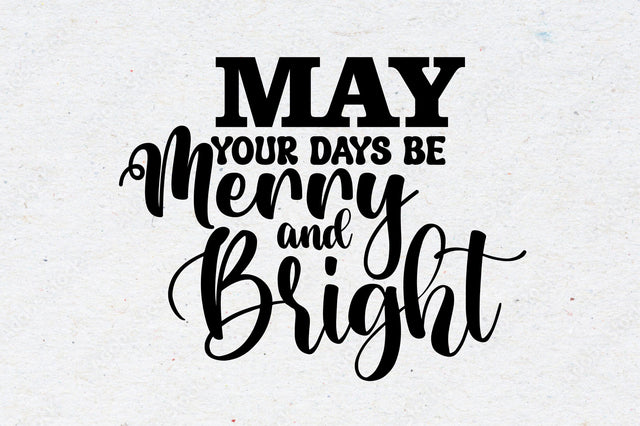May Your Days Be Merry and Bright SVG orpitasn 