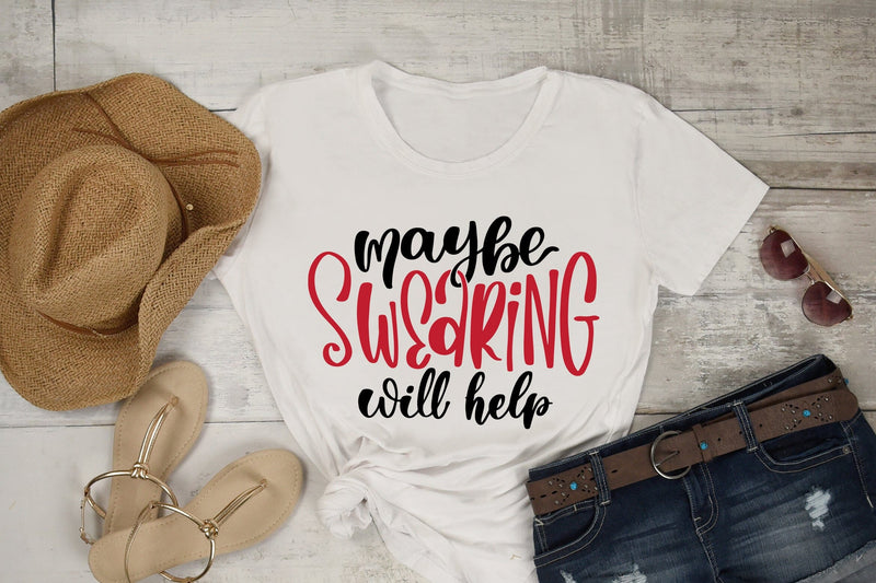 Maybe Swearing Will Help SVG Funny and Sarcastic Quotes SVG dapiyupi store 