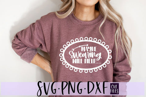 Maybe Swearing Will Help SVG | Sarcastic SVG SVG Ikonart Design Shop 