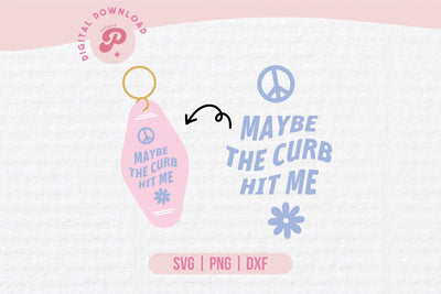 Maybe The Curb Hit Me SVG SVG Totally Posie 