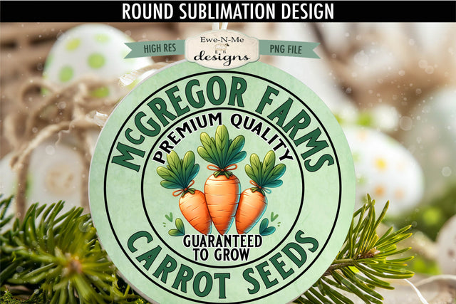 McGregor Farm Carrot Seeds Sublimation Design | Round PNG Sublimation Ewe-N-Me Designs 