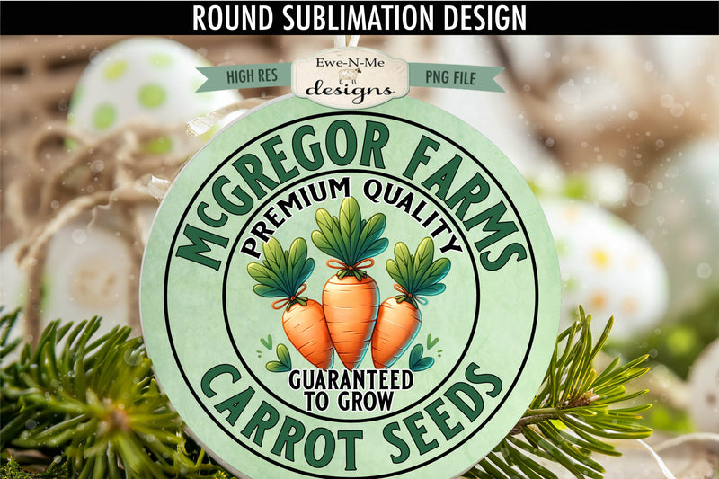 McGregor Farm Carrot Seeds Sublimation Design | Round PNG Sublimation Ewe-N-Me Designs 