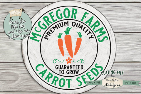McGregor Farms Carrot Seed SVG Cutting File - Use The PNG for Sublimation SVG Ewe-N-Me Designs 