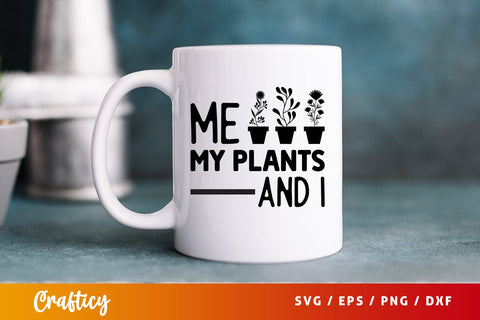 Me my plants and i SVG Design SVG Designangry 