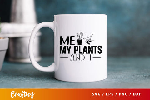 Me my plants and i SVG Design SVG Designangry 