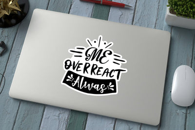 Me Overreact Alwas SVG Angelina750 