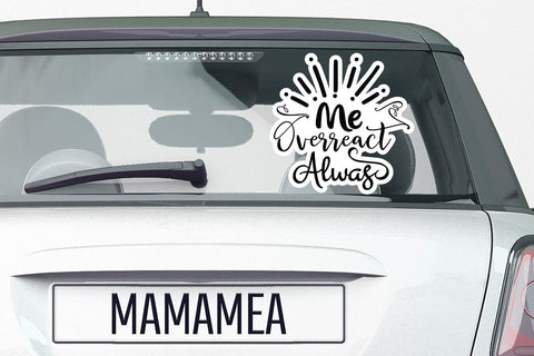 Me Overreact Alwas SVG Angelina750 