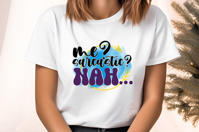 me sarcastic nah PNG Design Sublimation Designangry 