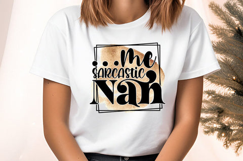 Me sarcastic nah PNG Design Sublimation Designangry 