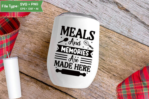 Meals And Memories Are Made Here SVG Cut File, Farmhouse Kitchen SVG Design, SVGs,Quotes and Sayings,Food & Drink,On Sale, Print & Cut SVG DesignPlante 503 