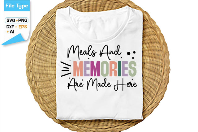 Meals And Memories Are Made Here SVG Cut File, SVGs,Quotes and Sayings,Food & Drink,On Sale, Print & Cut SVG DesignPlante 503 