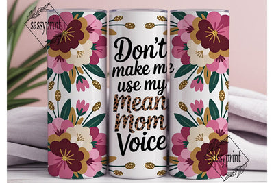 Mean Mom Voice 20oz Tumbler Wrap Sublimation sassyprint 