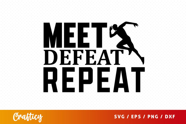 Meet defeat repeat SVG Design SVG Designangry 