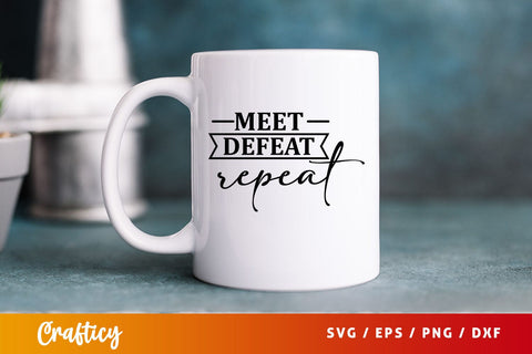 Meet defeat repeat svg Design SVG Designangry 