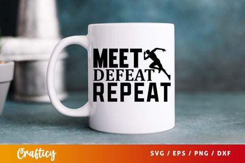 Meet defeat repeat SVG Design SVG Designangry 