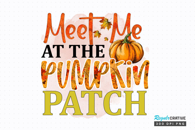 Meet me at the pumpkin patch Sublimation Design SVG Regulrcrative 