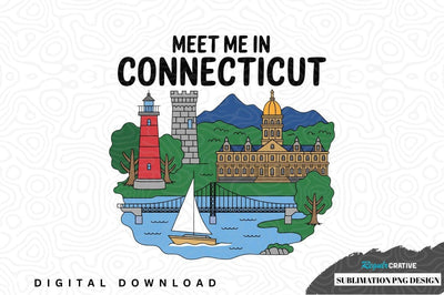 Meet me in connecticut sublimation png design Sublimation Regulrcrative 