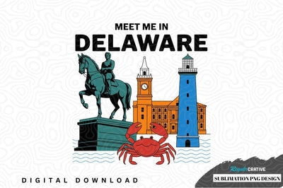 Meet me in delaware sublimation png design Sublimation Regulrcrative 