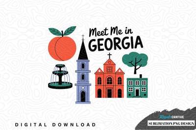Meet me in georgia sublimation png design Sublimation Regulrcrative 