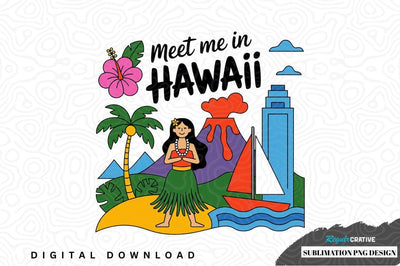 Meet me in hawaii sublimation png design Sublimation Regulrcrative 