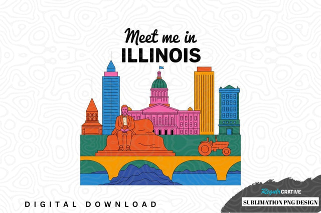 Meet me in illinois sublimation png design Sublimation Regulrcrative 