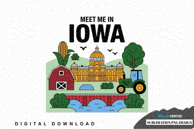 Meet me in iowa sublimation png design Sublimation Regulrcrative 