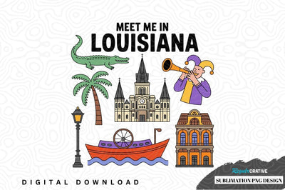 Meet me in louisiana sublimation png design Sublimation Regulrcrative 