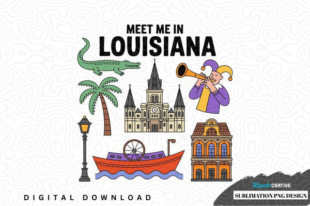 Meet me in louisiana sublimation png design Sublimation Regulrcrative 