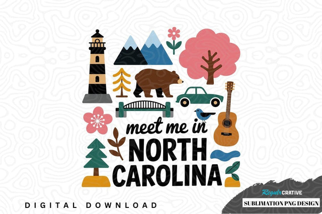 Meet me in north carolina sublimation png design Sublimation Regulrcrative 